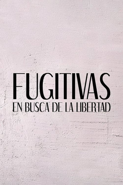 Fugitivas, en busca de la libertad Season 1 poster