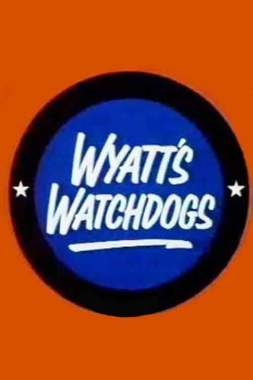 Wyatt's Watchdogs Season 1 poster