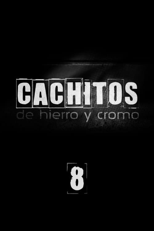Cachitos de hierro y cromo Season 8 poster