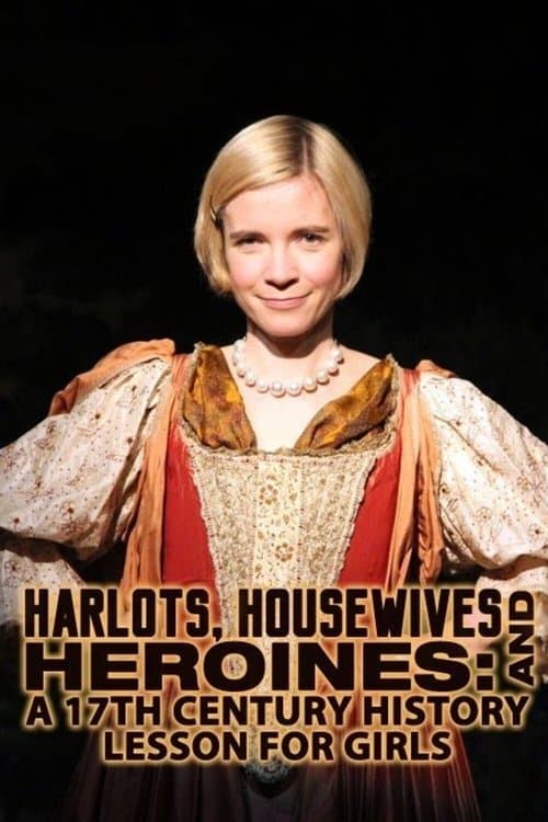 Harlots, Housewives and Heroines: A 17th Century History for Girls Season 1 poster