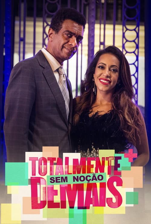 Totalmente Sem Noção Demais Season 1 poster