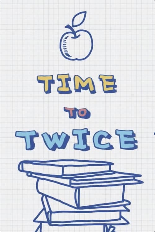 TIME TO TWICE TDOONG High School poster