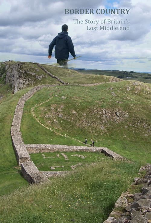 Border Country: The Story of Britain's Lost Middleland Season 1 poster