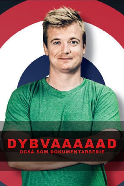 Dybvaaaaad - Også som dokumentarserie Season 1 poster