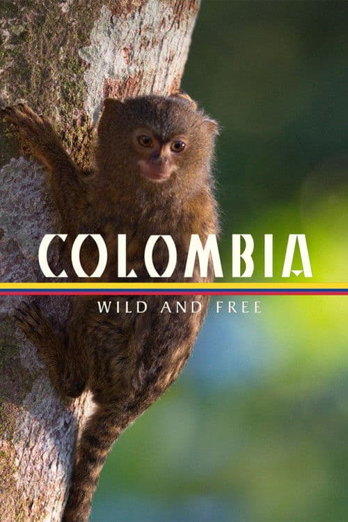 Colombia - Wild and Free Season 1 poster