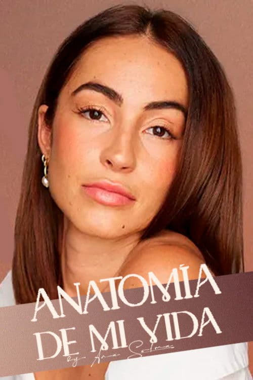 Anatomía de mi vida by Ana Solma Season 1 poster