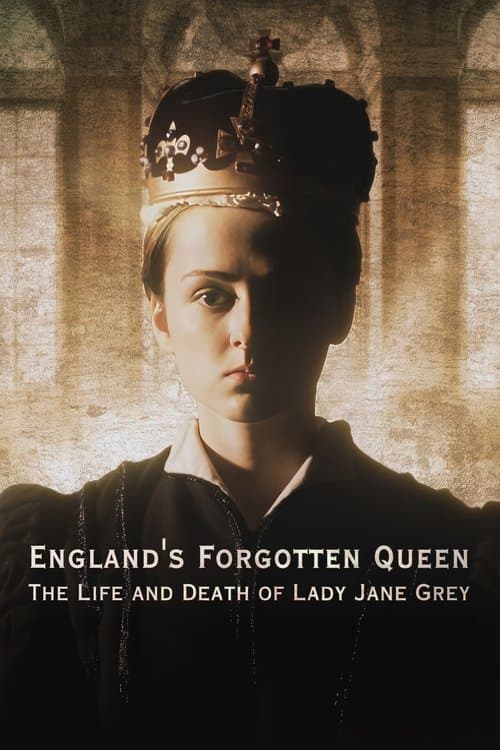 England's Forgotten Queen: The Life and Death of Lady Jane Grey Season 1 poster