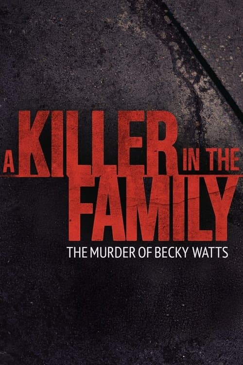 A Killer in the Family: The Murder of Becky Watts Season 1 poster