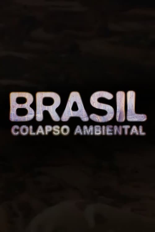 Brasil: Colapso Ambiental Season 1 poster