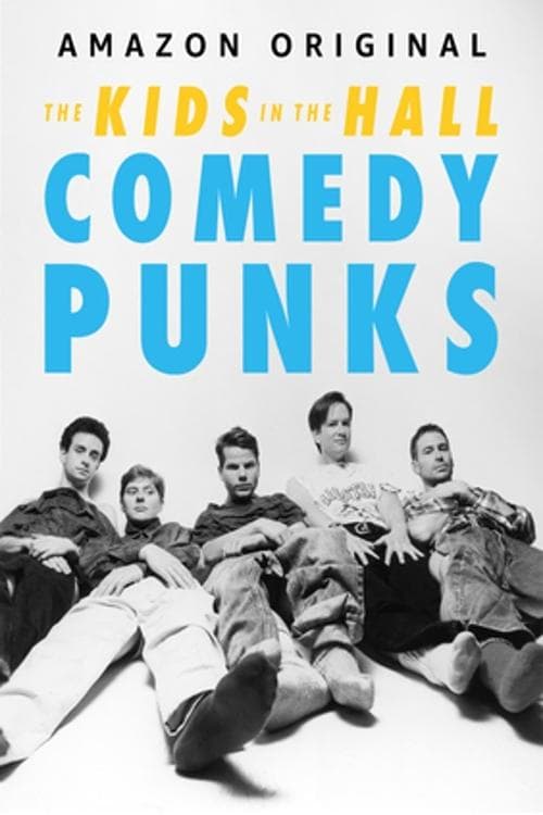 The Kids in the Hall: Comedy Punks Season 1 poster