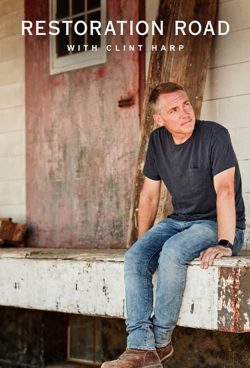Restoration Road With Clint Harp Season 1 poster