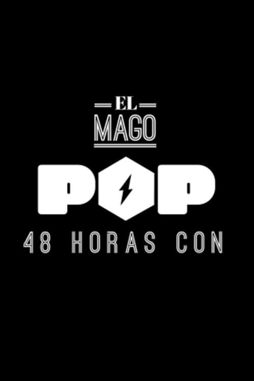 El Mago Pop: 48 horas con Season 2 poster