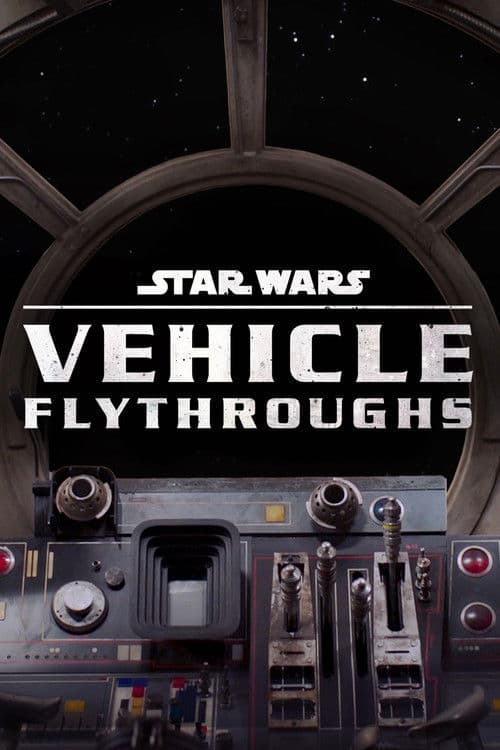 Star Wars Vehicle Flythroughs Season 1 poster