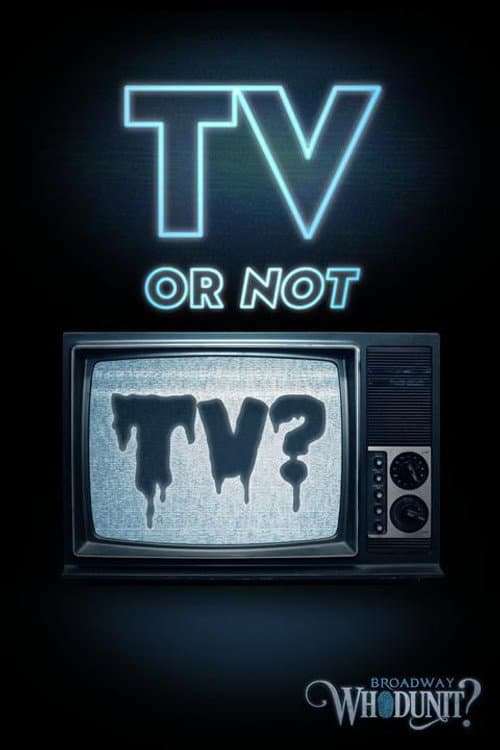 Broadway Whodunit TV or Not TV? poster