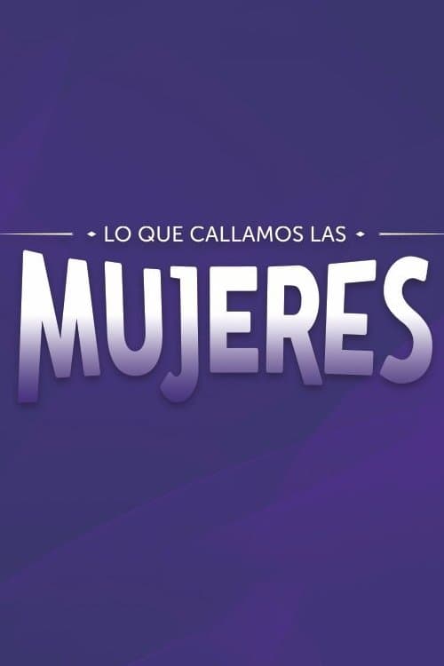 Lo que callamos las mujeres Season 2 poster