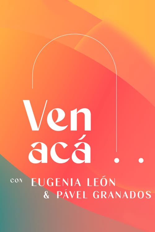 Ven Acá... con Eugenia León y Pavel Granados Season 1 poster