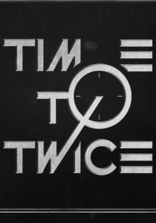 TIME TO TWICE TWICE and the Chocolate Factory poster