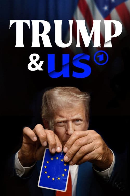 Trump & us – Wie er unsere Welt verändert Miniseries poster