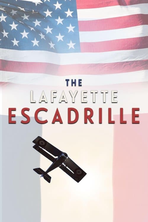 The Lafayette Escadrille: The American Volunteers Who Flew For France in World War One Miniseries poster