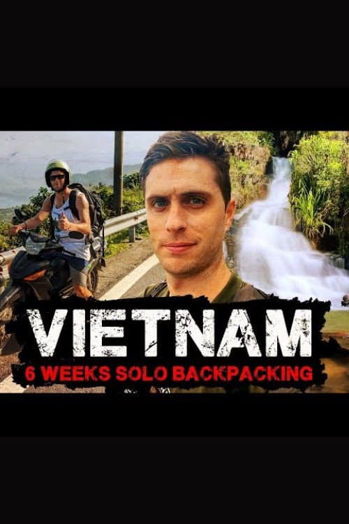 Vietnam 6 Weeks Solo Backpacking Documentary Vietnam 6 Weeks Solo Backpacking Documentary poster