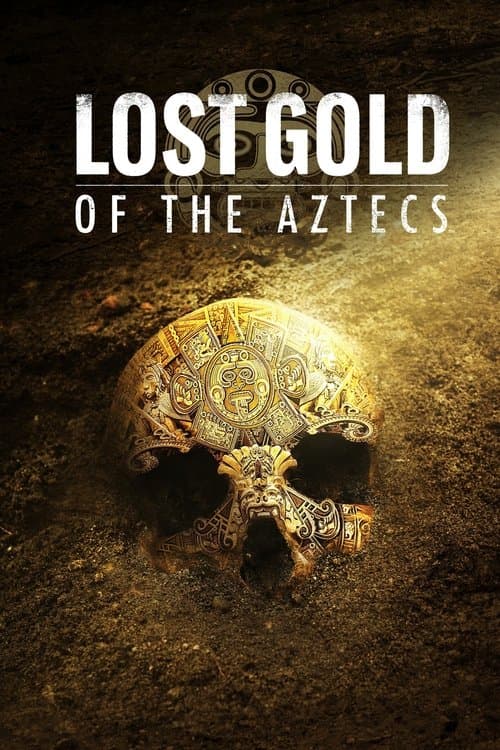 Lost Gold of the Aztecs Season 1 poster