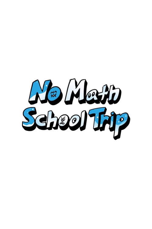No Math School Trip Season 1 poster