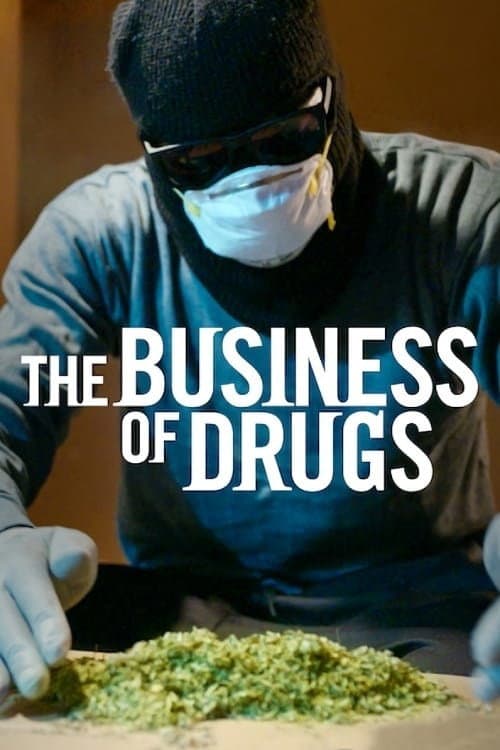The Business of Drugs Limited Series poster