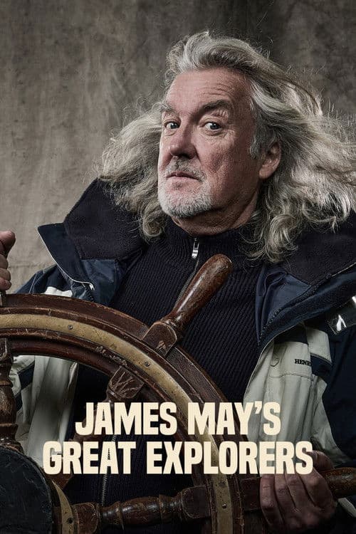 James May's Great Explorers Season 1 poster
