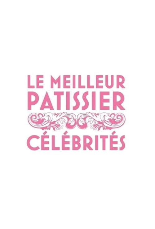 Le Meilleur Pâtissier : Célébrités Season 2 poster