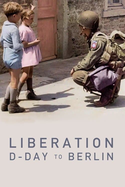 Liberation: D-Day to Berlin Season 1 poster