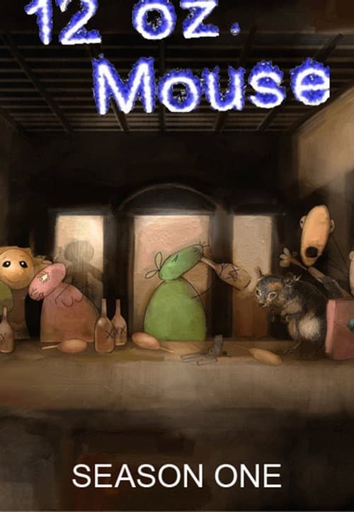 12 oz. Mouse Season 1 poster