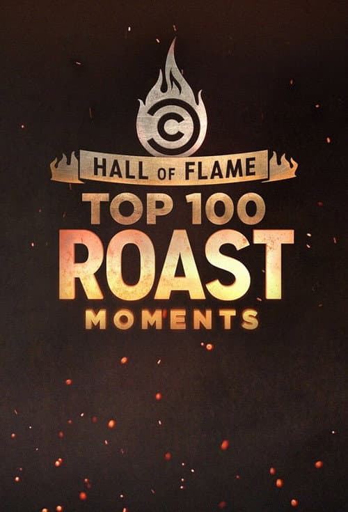 Hall of Flame: Top 100 Comedy Central Roast Moments Season 1 poster