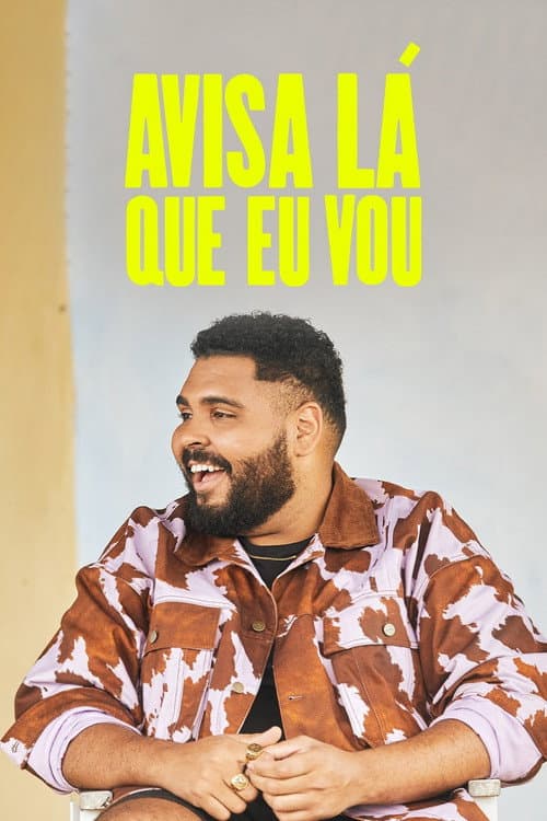 Avisa Lá Que Eu Vou Season 1 poster
