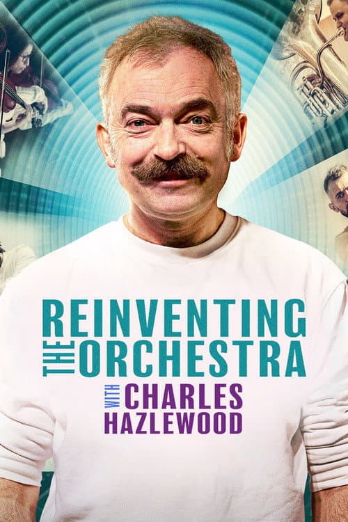 Reinventing the Orchestra with Charles Hazlewood Season 1 poster