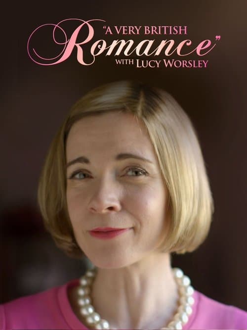 A Very British Romance with Lucy Worsley Miniseries poster