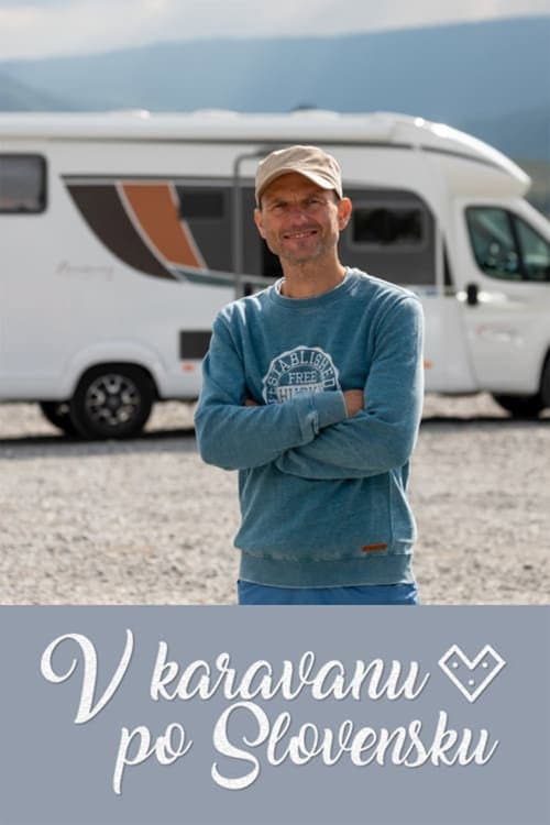 V karavanu po Slovensku Season 1 poster