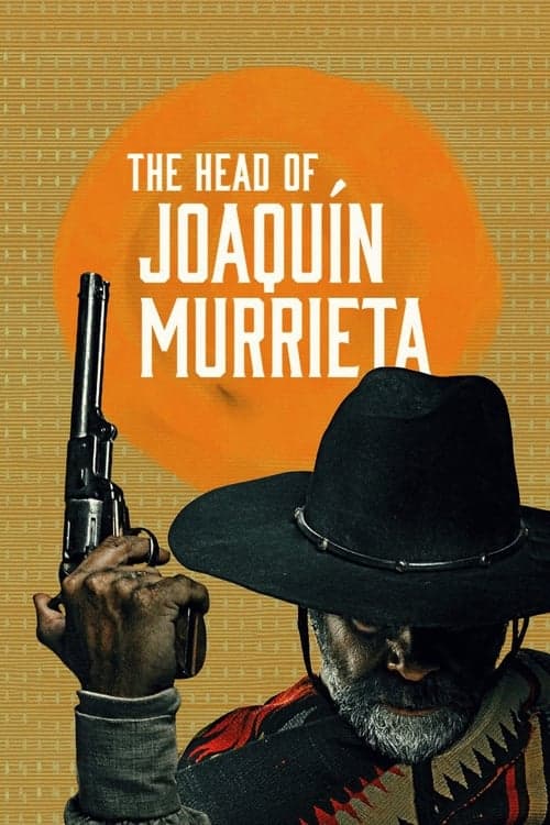 The Head of Joaquín Murrieta Season 1 poster