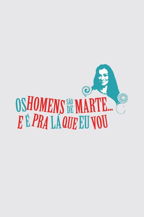 Os Homens São de Marte... E é pra Lá que Eu Vou Season 1 poster