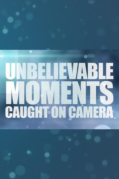 Unbelievable Moments Caught on Camera Series 8 poster