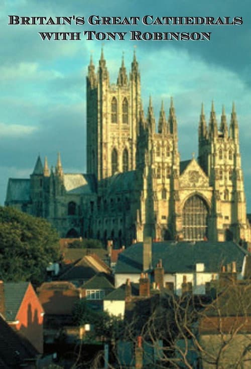 Britain's Great Cathedrals with Tony Robinson Season 1 poster