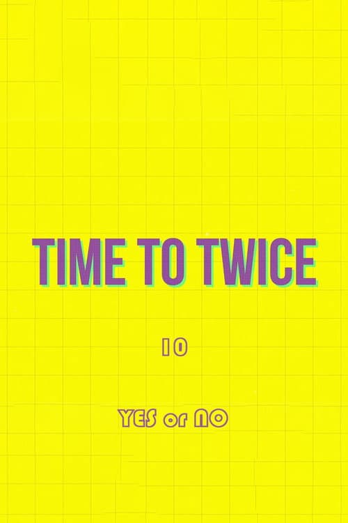 TIME TO TWICE YES or NO poster