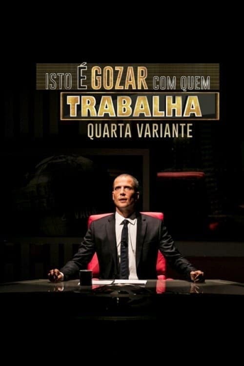 Isto é Gozar Com Quem Trabalha Season 4 poster