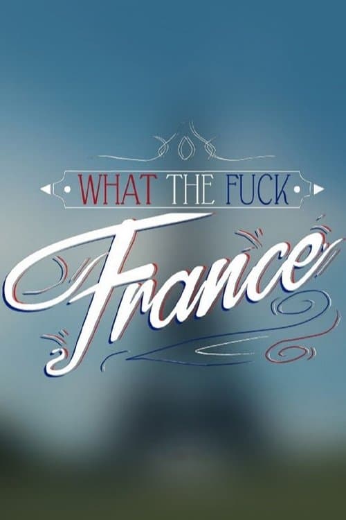What the Fuck France Season 1 poster