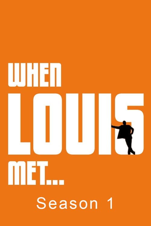 When Louis Met... Season 1 poster