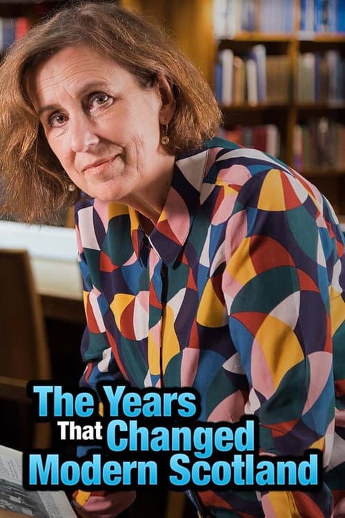 The Years that Changed Modern Scotland Season 1 poster