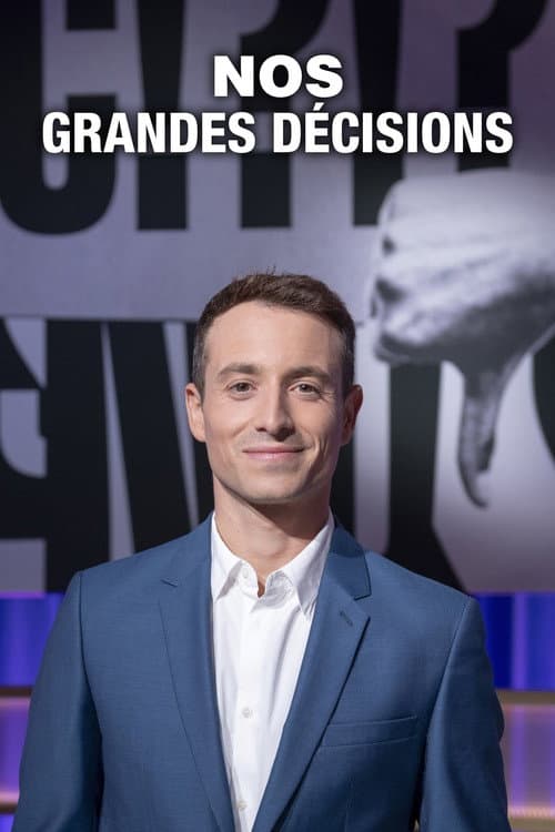 Nos grandes décisions Season 1 poster