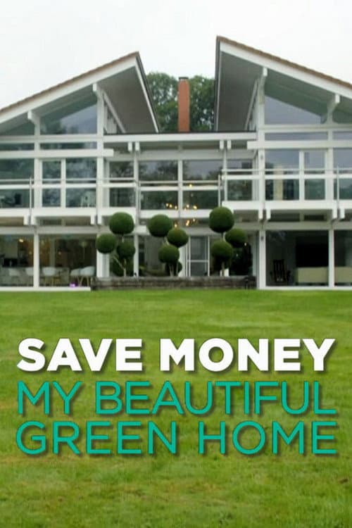 Save Money: My Beautiful Green Home Season 1 poster