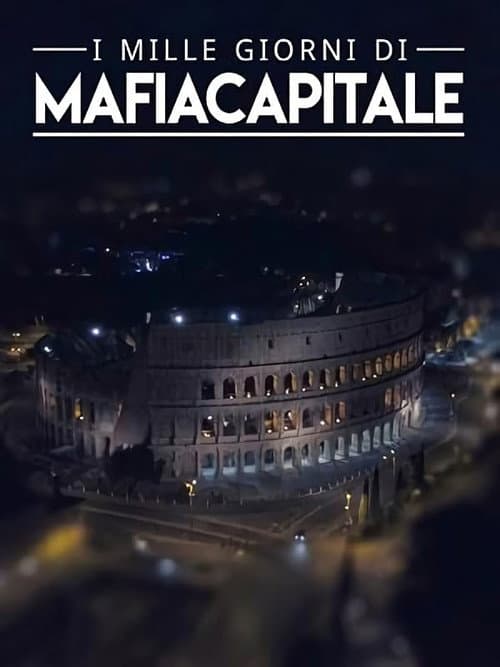 I mille giorni di Mafia Capitale Season 1 poster