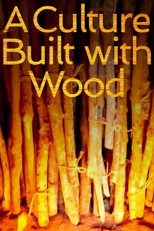 A Culture Built with Wood Season 1 poster