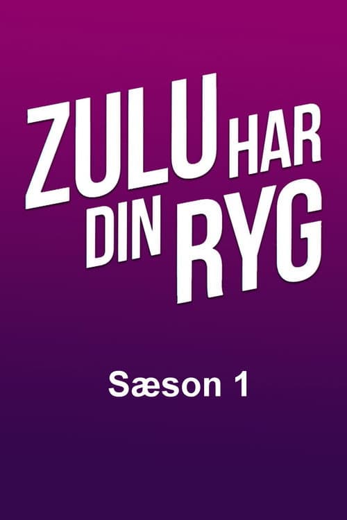 Zulu har din ryg Season 1 poster